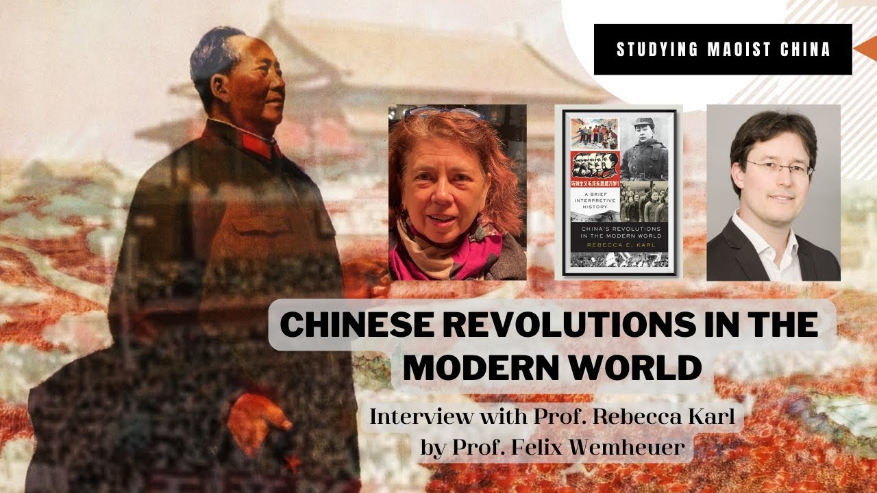 Chinese Revolutions in the Modern World: An Interview with Prof. Rebecca Karl by Felix Wemheuer