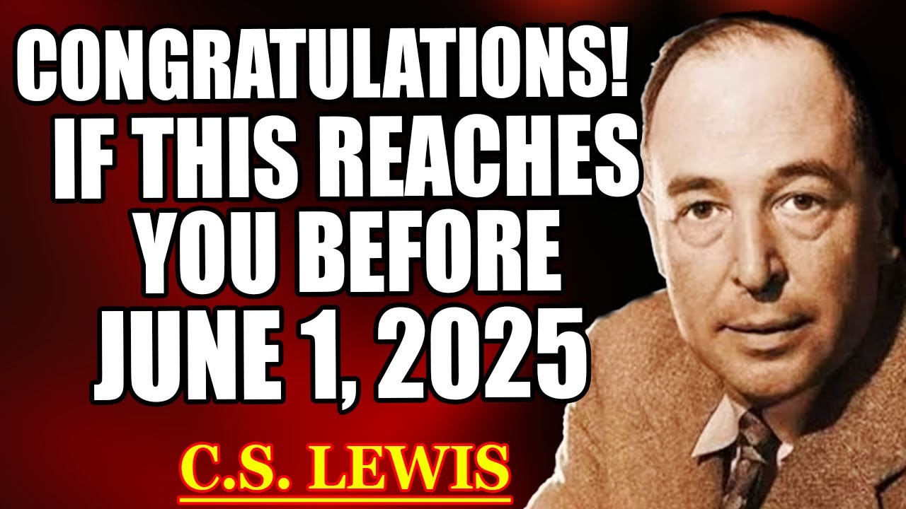 CHOSEN ONE, IF THIS REACHED YOU BEFORE JUNE 1ST—GET READY FOR DIVINE RELEASE | C.S. Lewis 2025