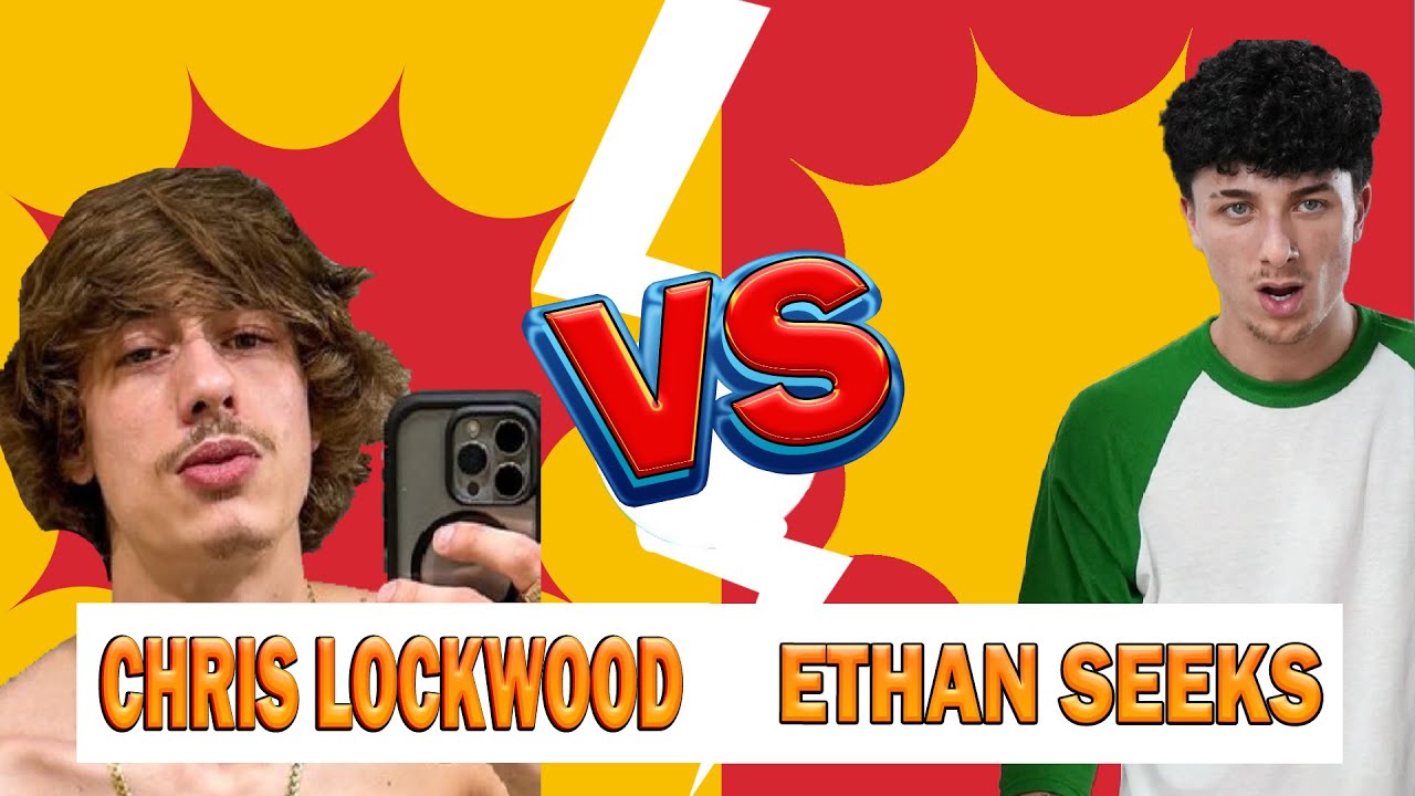 chris-lockwood VS Ethan Seeks