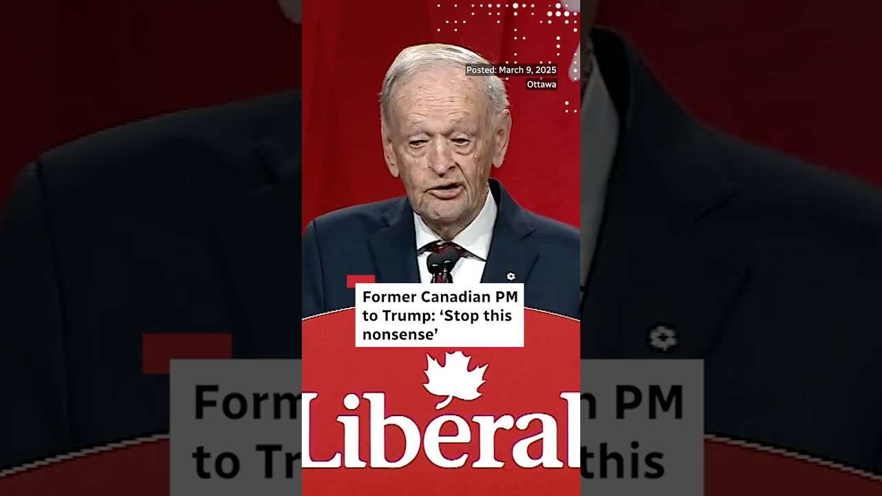 Chrétien to Trump: 'Stop this nonsense'