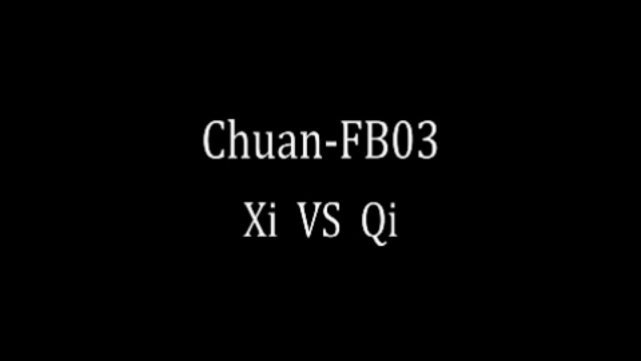 Chuan-FB03-Qi VS Xi