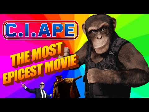 C.I.Ape - The Most Epic Movie of All Time
