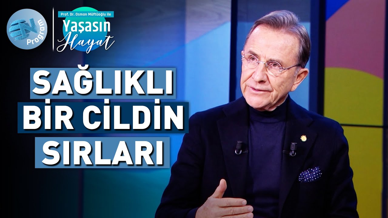 Cilt Sağlığını Korumanın En Etkili Yolları! - @OsmanMuftuogluileYasasinHayat