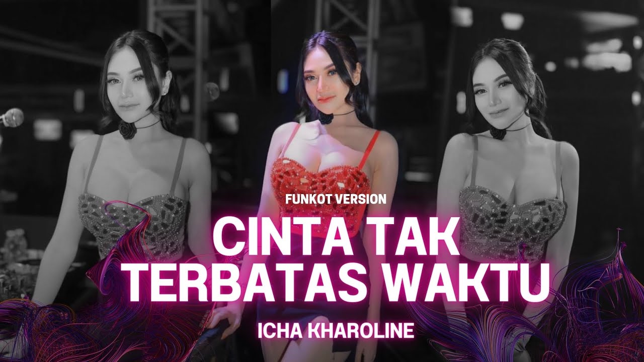 CINTA TAK TERBATAS WAKTU FUNKOT VERSION BY DJ ICHA KHAROLINE