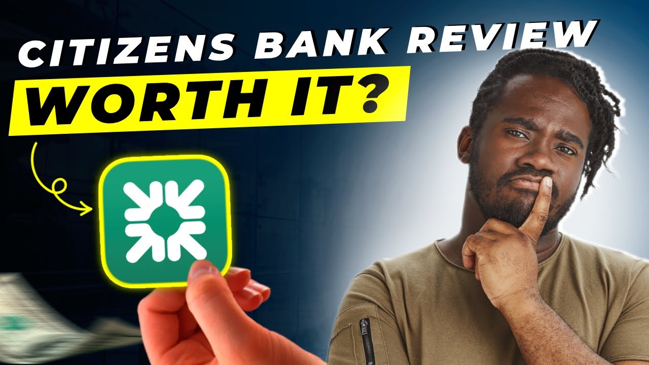 Citizens Bank Review 2025 | Pros and Cons – Honest & Unbiased