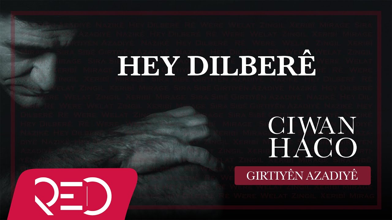 Ciwan Haco - Hey Dilberê【Remastered】 (Official Audio)