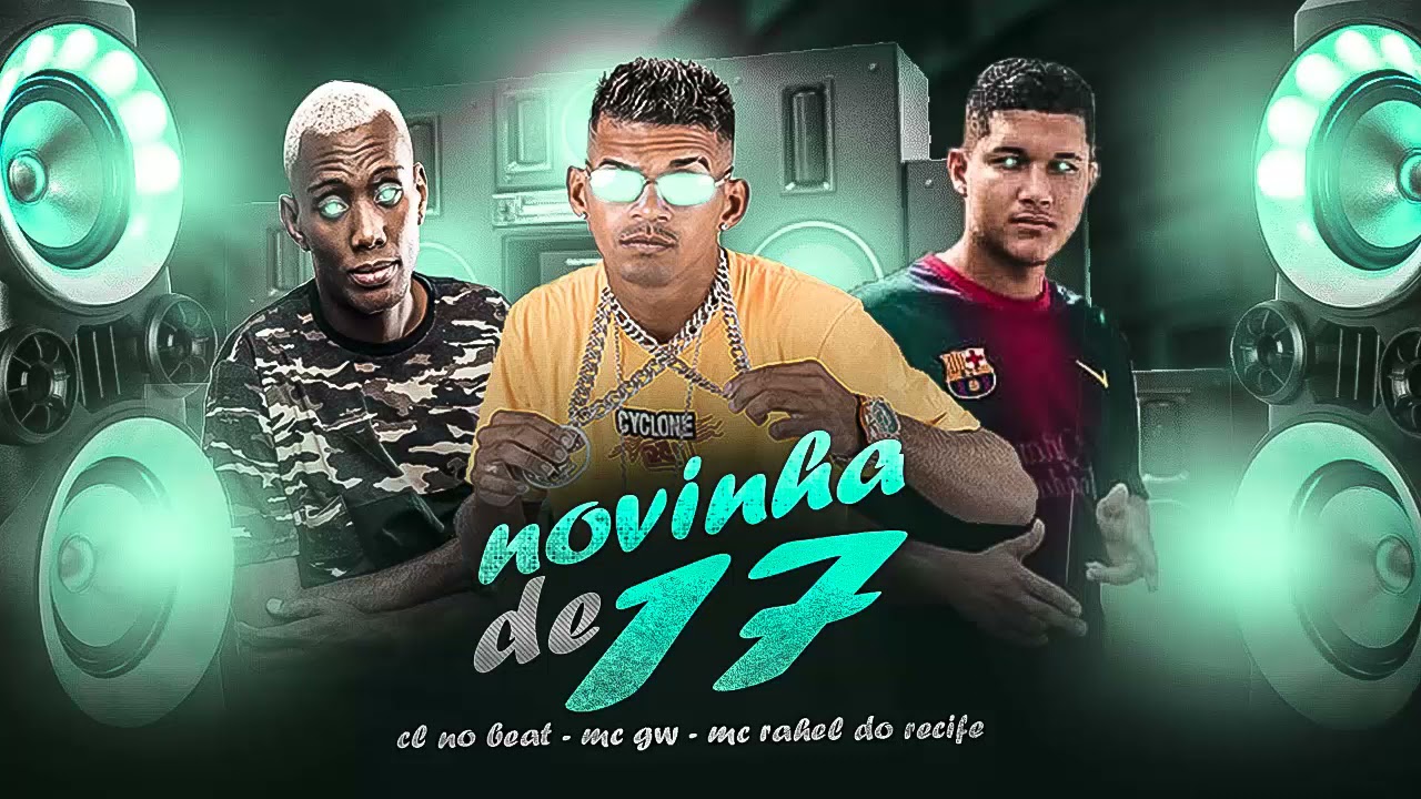 CL NO BEAT, MC RAHEL DO RECIFE, MC GW - NOVINHA DE 17 - BREGA FUNK