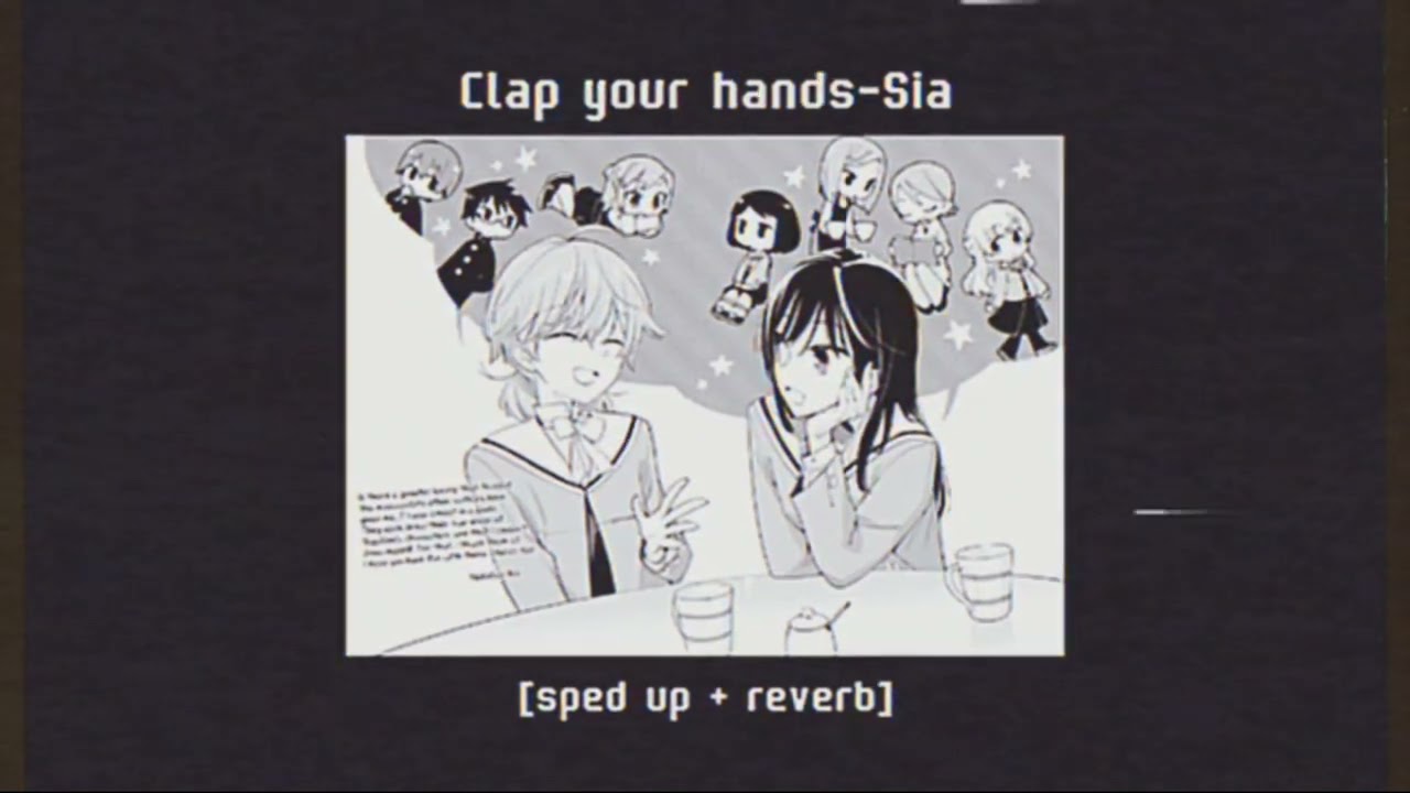 Clap your hands-Sia [sped up+reverb]