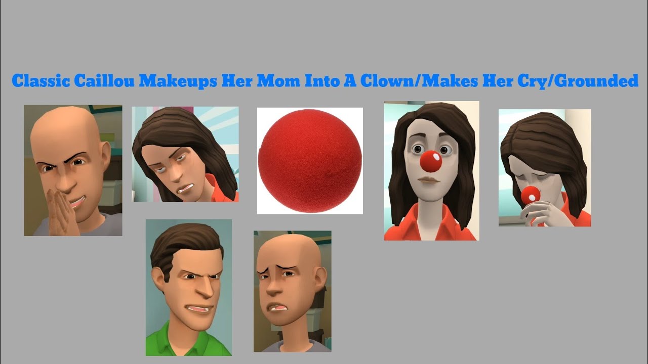 Classic Caillou Makeups Her Mom Into A Clown/Makes Her Cry/Grounded