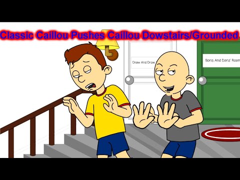 Classic Caillou Pushes Caillou Downstairs/Grounded (MOST VIEWER VIDEO)