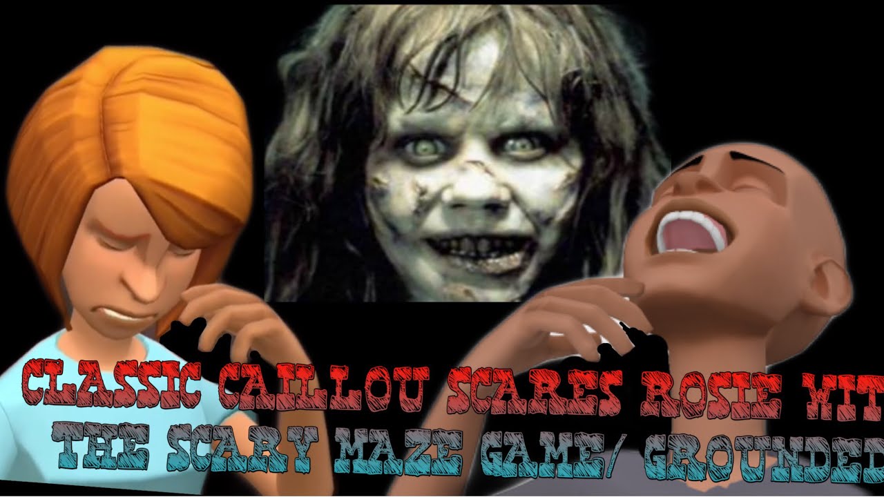Classic Caillou Scares Rosie with The Scary Maze Game | Grounded