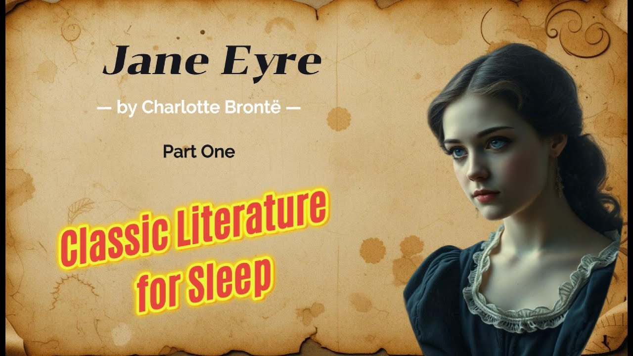💤Classic Literature For Sleep💤 Part 1 - Jane Eyre 💤 Bedtime Story for Deep Sleep