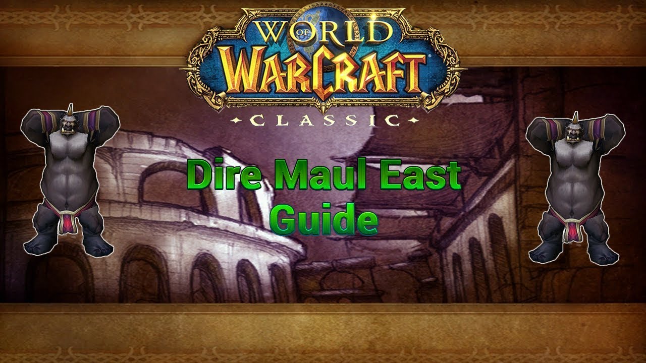 Classic WoW Dungeon Guide: Dire Maul East (56-60)