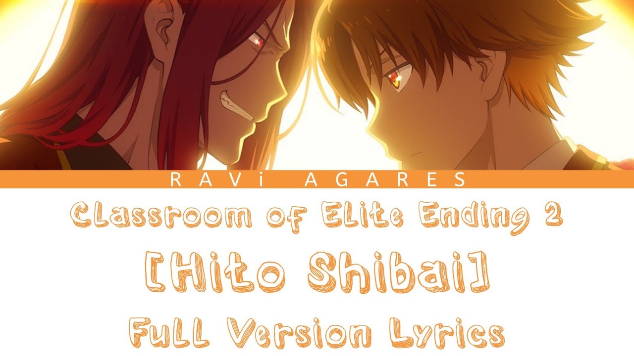 Classroom of Elite Ending 2 「HitoShibai」 by Mai Fuchigami Full Version Lyrics KAN/ROM/ENG