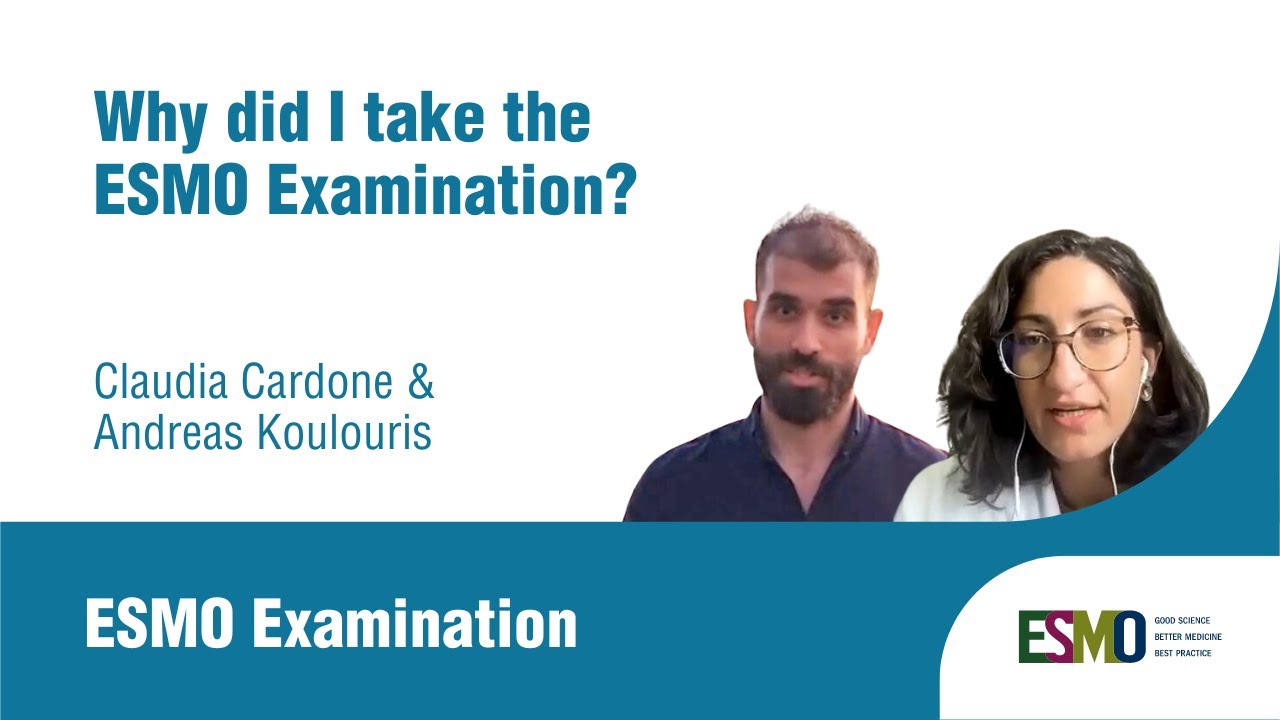 Claudia Cardone and Andrea Koulouris on why they sat the ESMO Examination