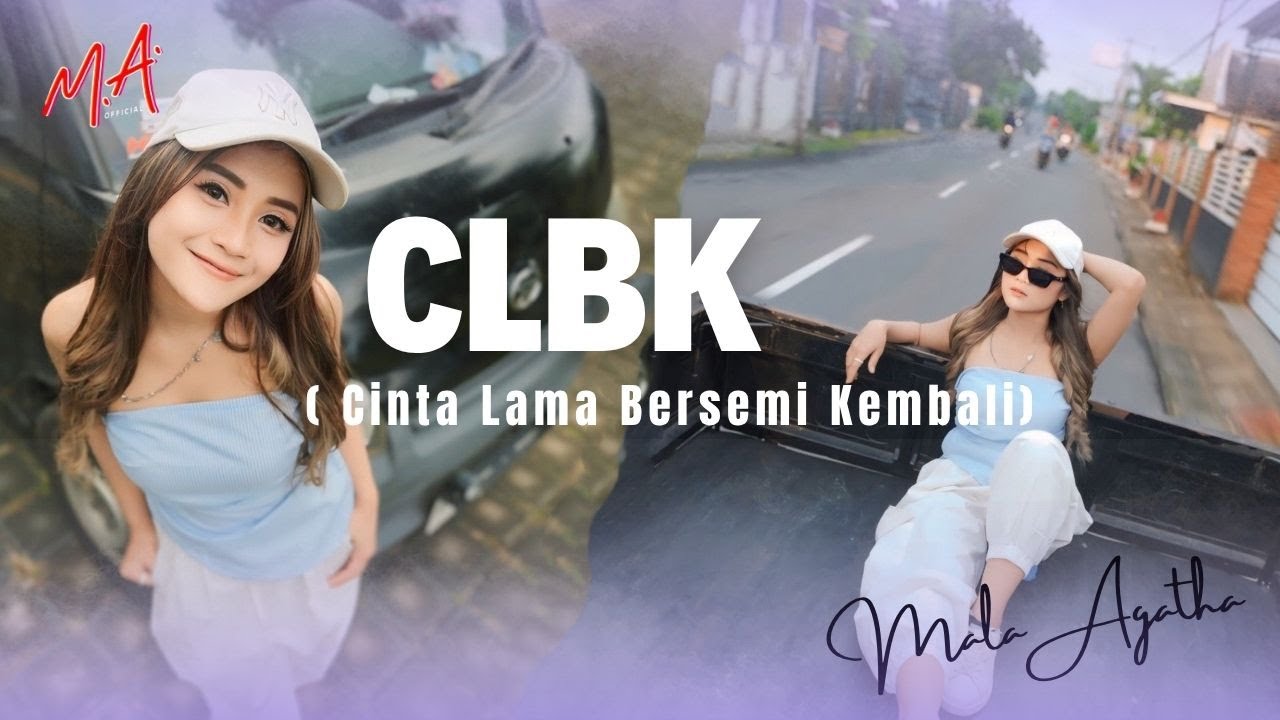 CLBK | Cinta Lama Bersemi Kembali  MALA AGATHA (Official Music Video)
