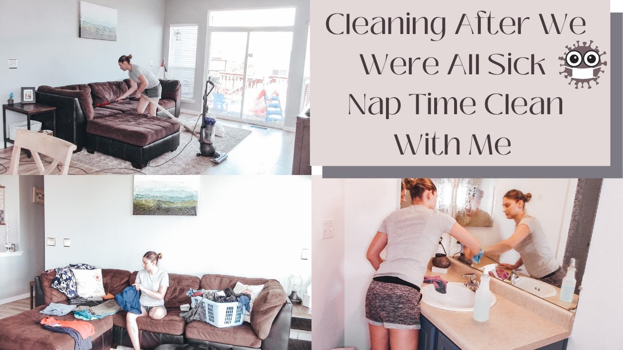 CLEANING AFTER THE WHOLE HOUSEHOLD WAS SICK | NAP TIME CLEAN WITH ME | CLEAN WITH ME