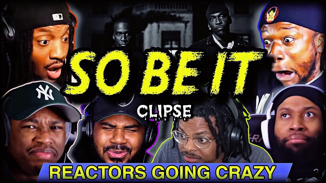 Clipse - So Be It | REACTION COMPILATION