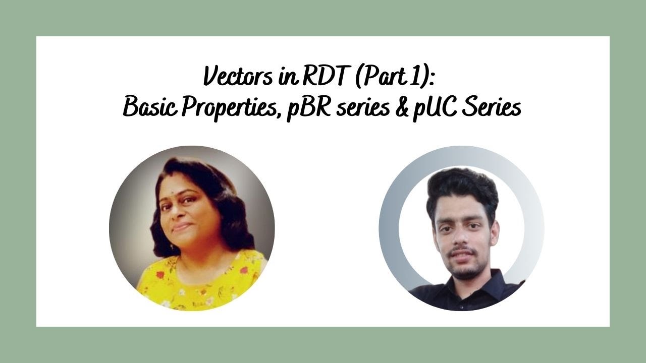 Cloning Vectors (Part 1): Basic Properties, pBR series & pUC Series