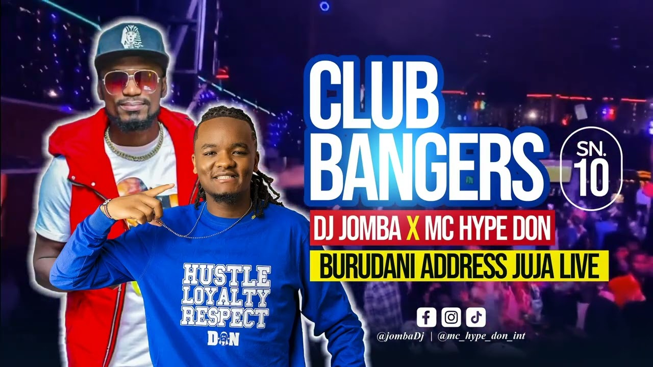 CLUB BANGERS SN 10 - DJ JOMBA x MC HYPEDON (BURUDANI ADDRESS LIVE)