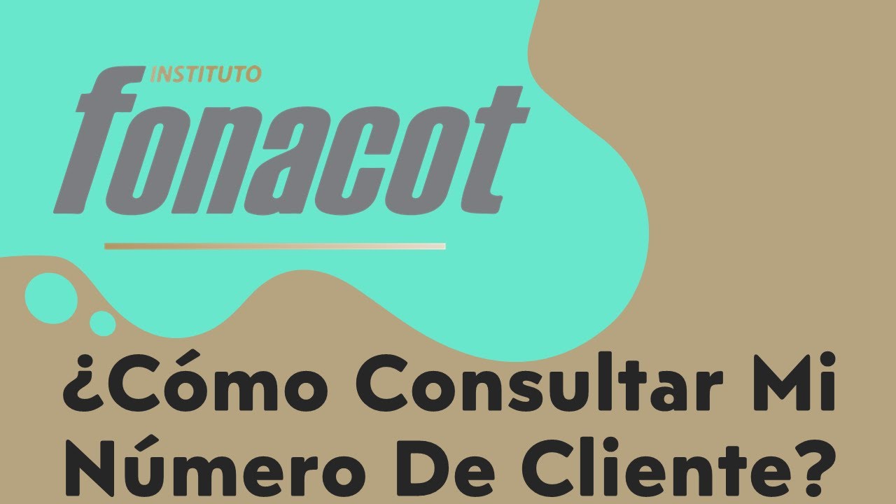 Cómo Consultar En Línea El Número De Cliente Fonacot | Recuperar Mi Número De Cliente Por Internet