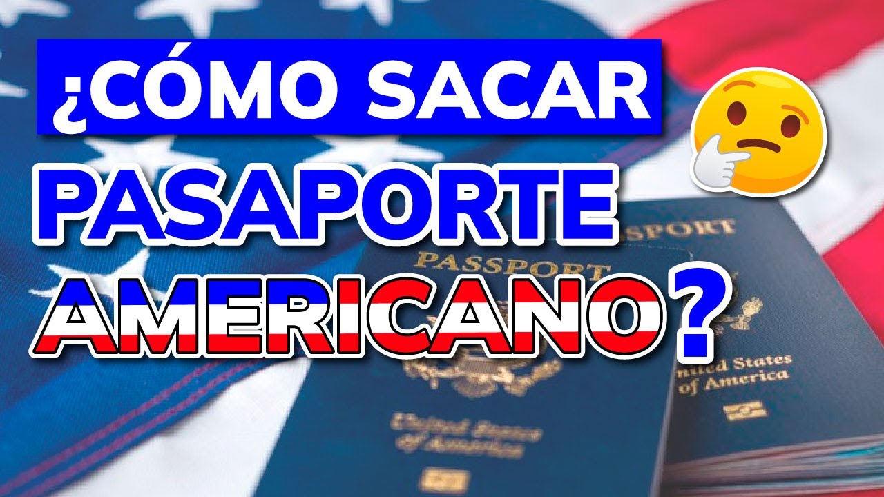 ¿Cómo sacar el PASAPORTE AMERICANO por Primera Vez? - 2025
