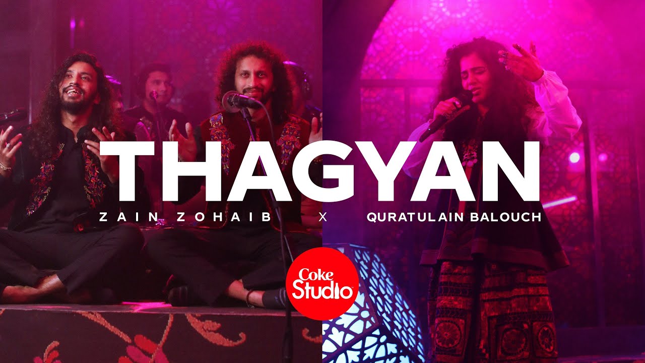 Coke Studio | Season 14 | Thagyan | Zain Zohaib x Quratulain Balouch