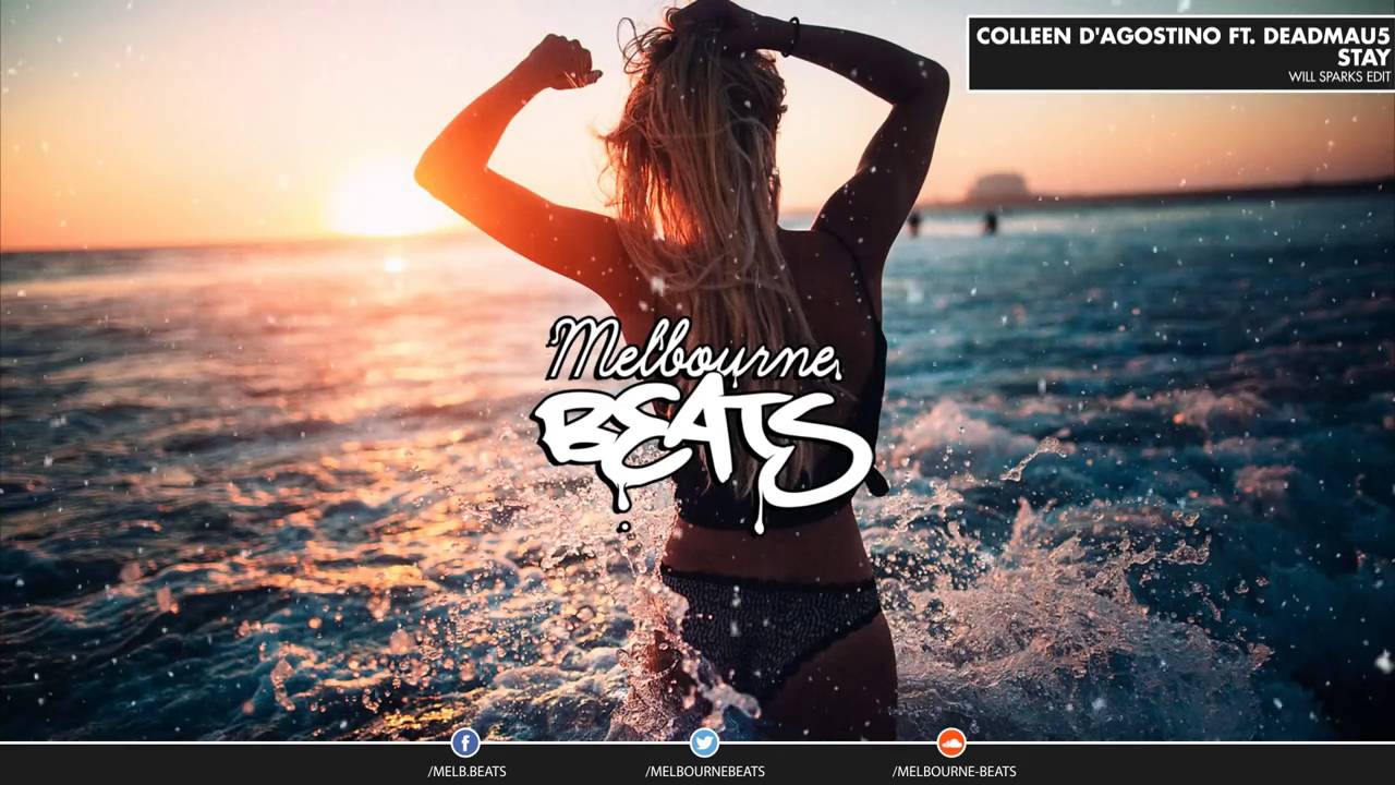 Colleen D'Agostino Ft  Deadmau5   Stay Will Sparks Edit