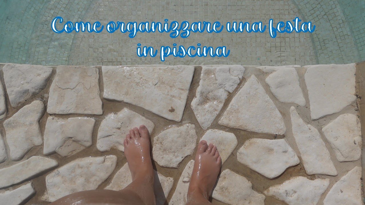 Come organizzare una festa in piscina