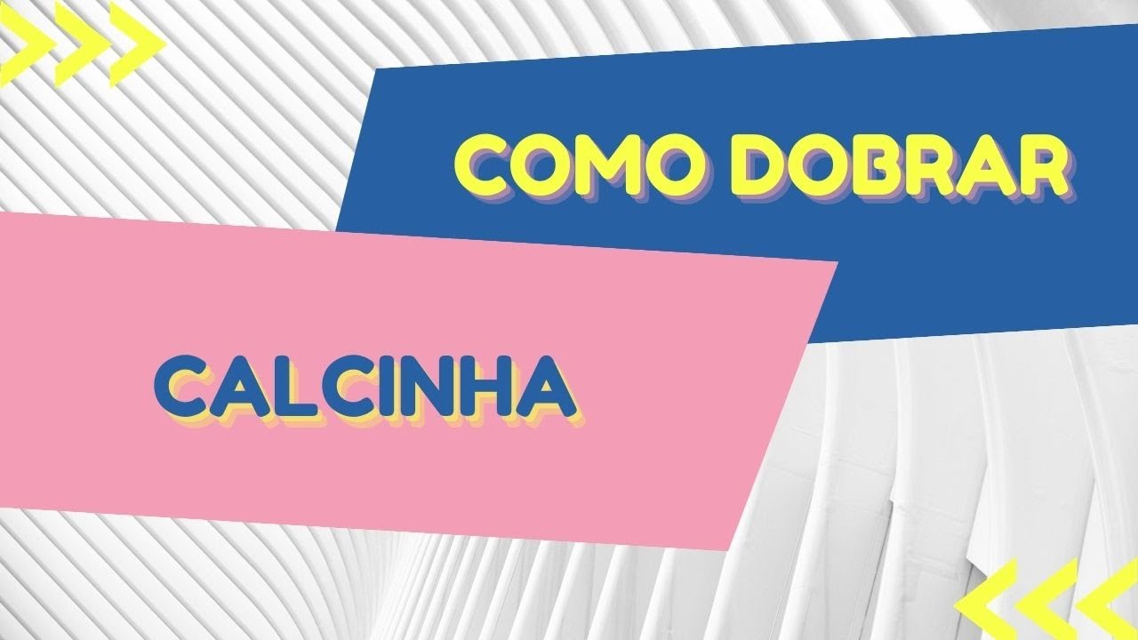 COMO DOBRAR CALCINHA