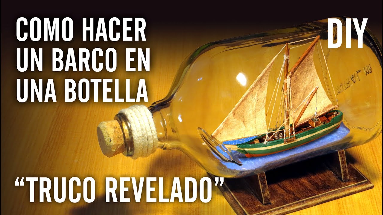 COMO HACER UN BARCO EN UNA BOTELLA 