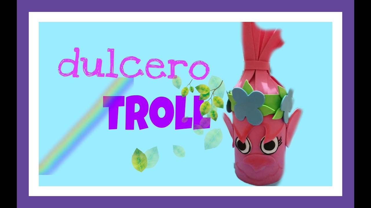 ♻️como hacer un dulcero/popy troll🌈