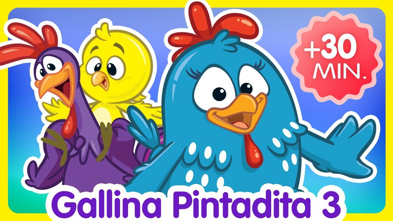 Compilado de Clips 30 min. - Oficial - Canciones infantiles de la Gallina Pintadita