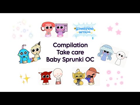 Compilation Take Care Baby Sprunki OC ||Animation Sprunki Incredibox.