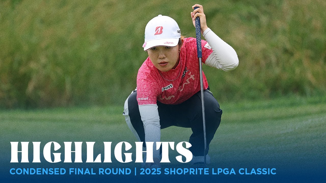 Condensed Final Round | 2025 ShopRite LPGA Classic presented by Acer