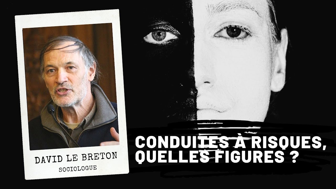 Conduites à risques, quelles figures ?, David Le Breton