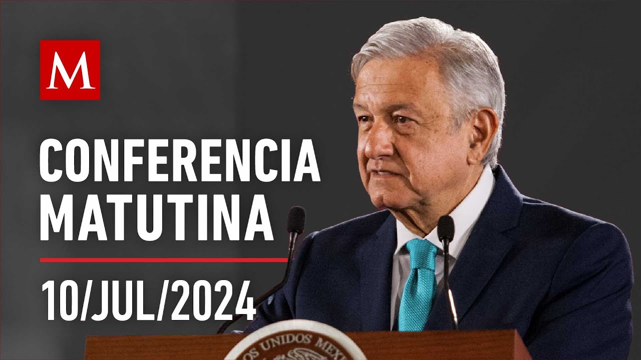 Conferencia matutina de AMLO, 10 de julio de 2024 #LaMañanera