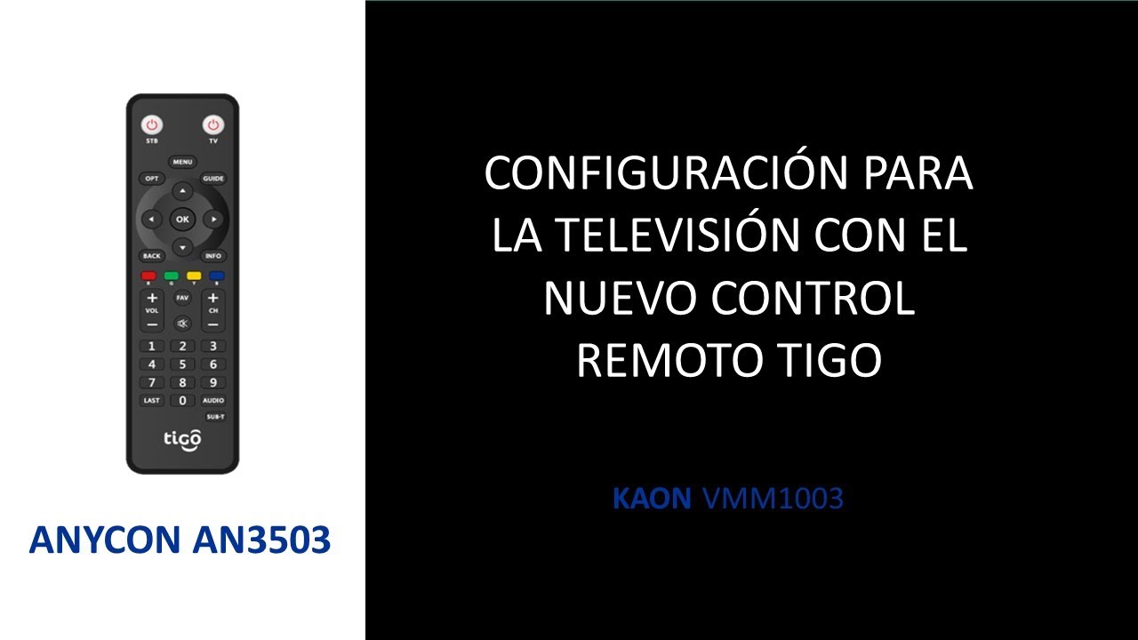 CONFIGURACIÓN PARA LA TELEVISIÓN CON EL NUEVO CONTROL REMOTO ANYCON AN3503 TIGO - UNE