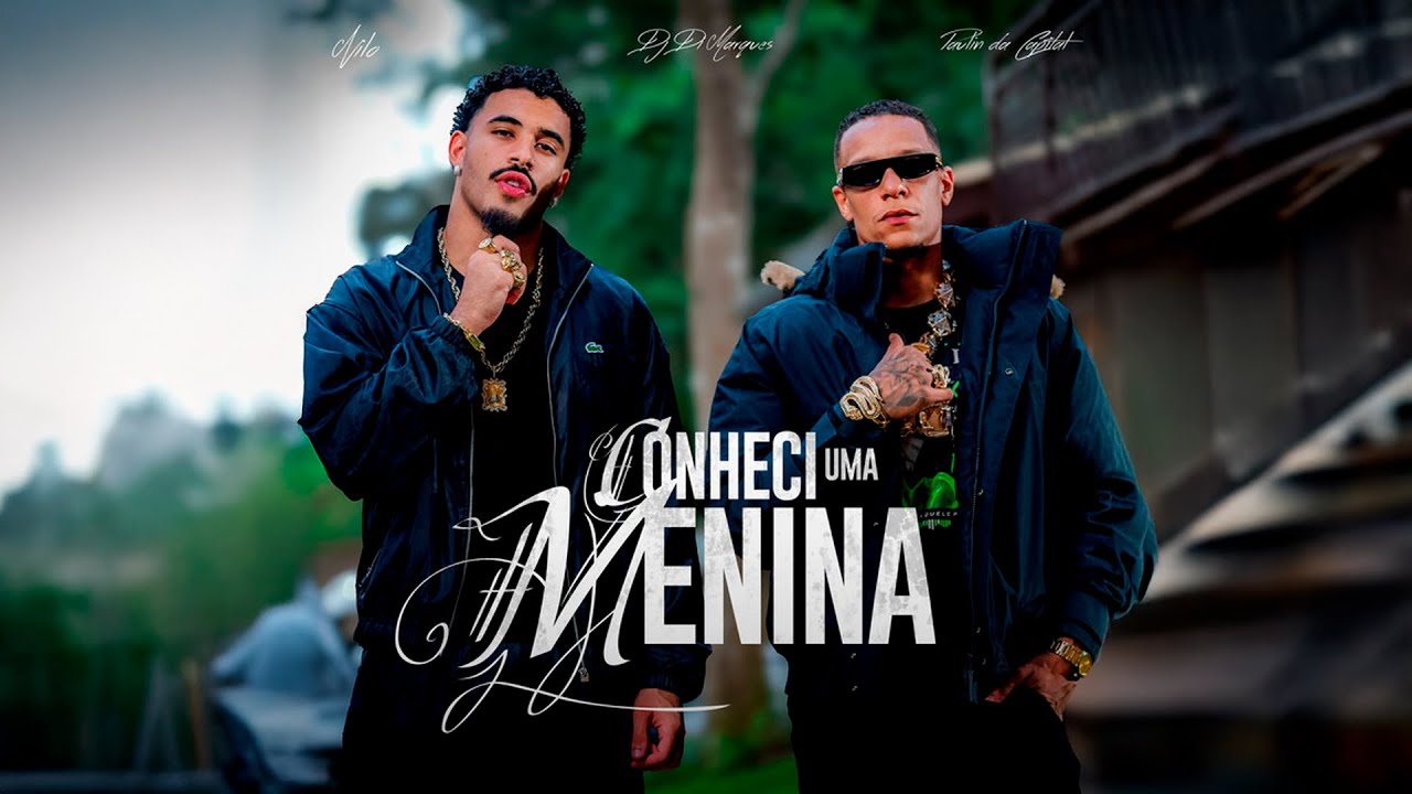 Conheci Uma Menina - Nilo e MC Paulin da Capital (Prod. Di Marques)