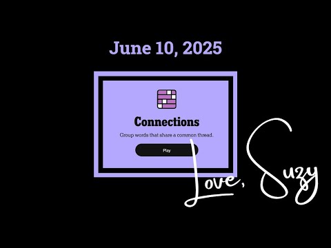Connections of the Day for June 10, 2025: Group words that share a common thread.