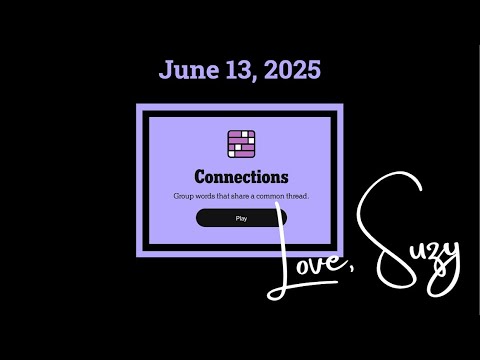Connections of the Day for June 13, 2025: Group words that share a common thread.