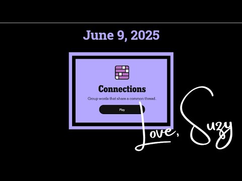 Connections of the Day for June 9, 2025: Group words that share a common thread.