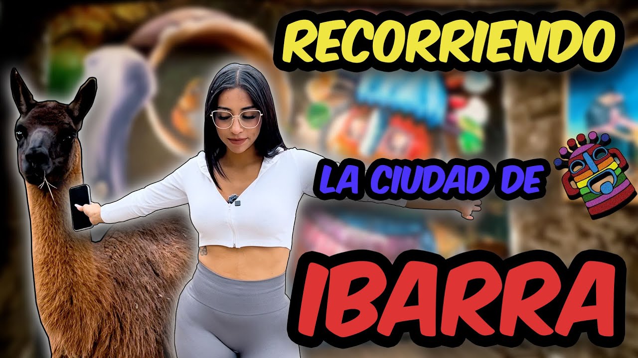 Conociendo Ibarra y su cultura con itati 😽😻