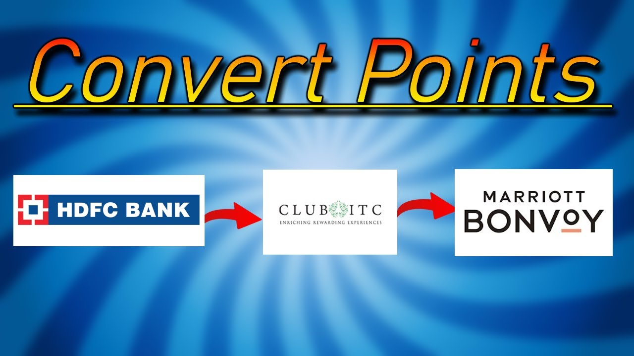 Converting HDFC Credit Card points to Club ITC and then to Marriott Bonvoy points