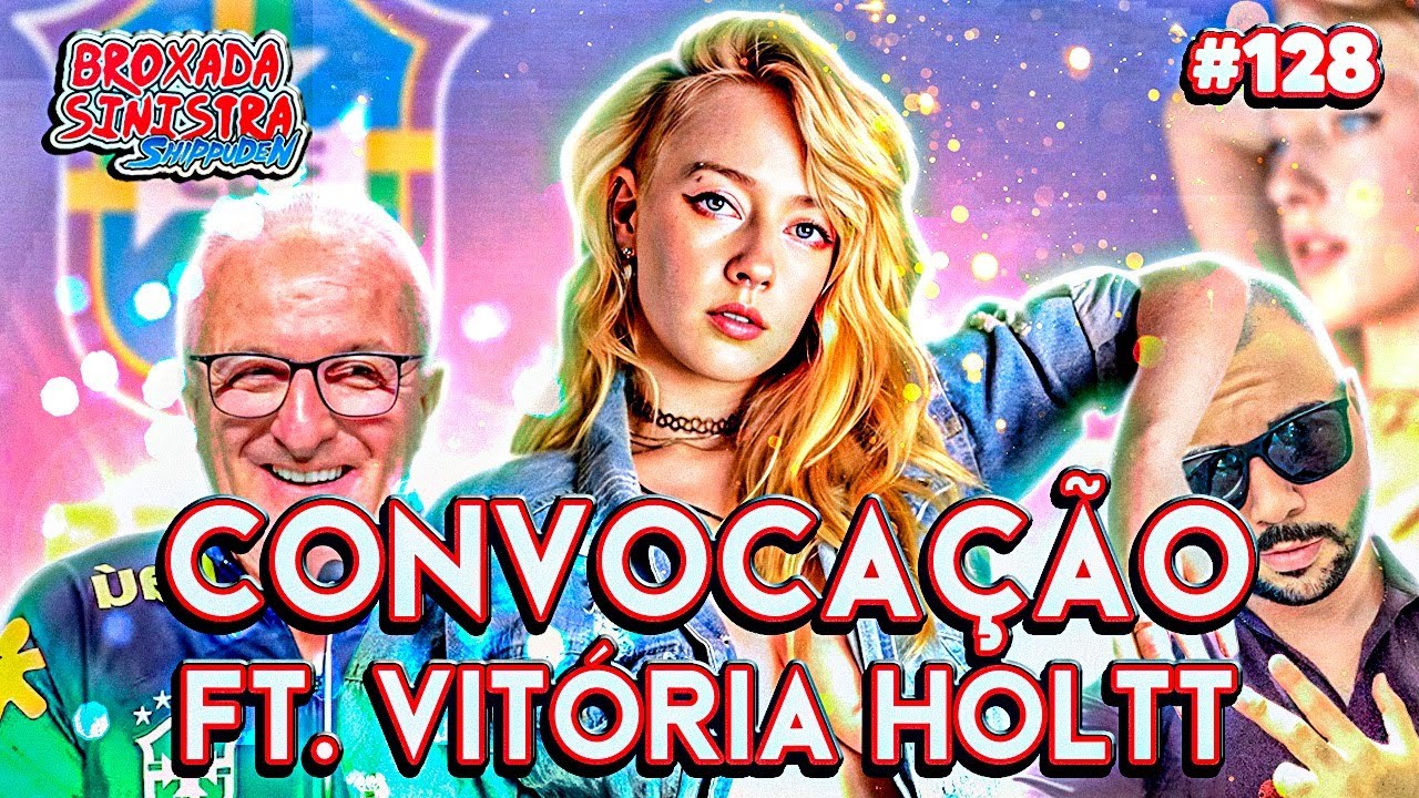 CONVOCAÇÃO DA SELEÇÃO COM VITÓRIA HOLTT - #128