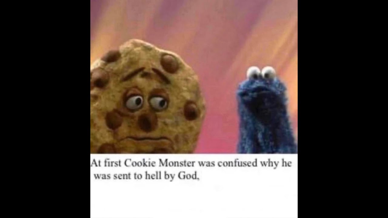 Cookie monster gets sent to hell