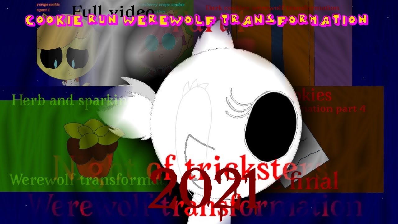 Cookie run werewolf transformation compilation in 2021