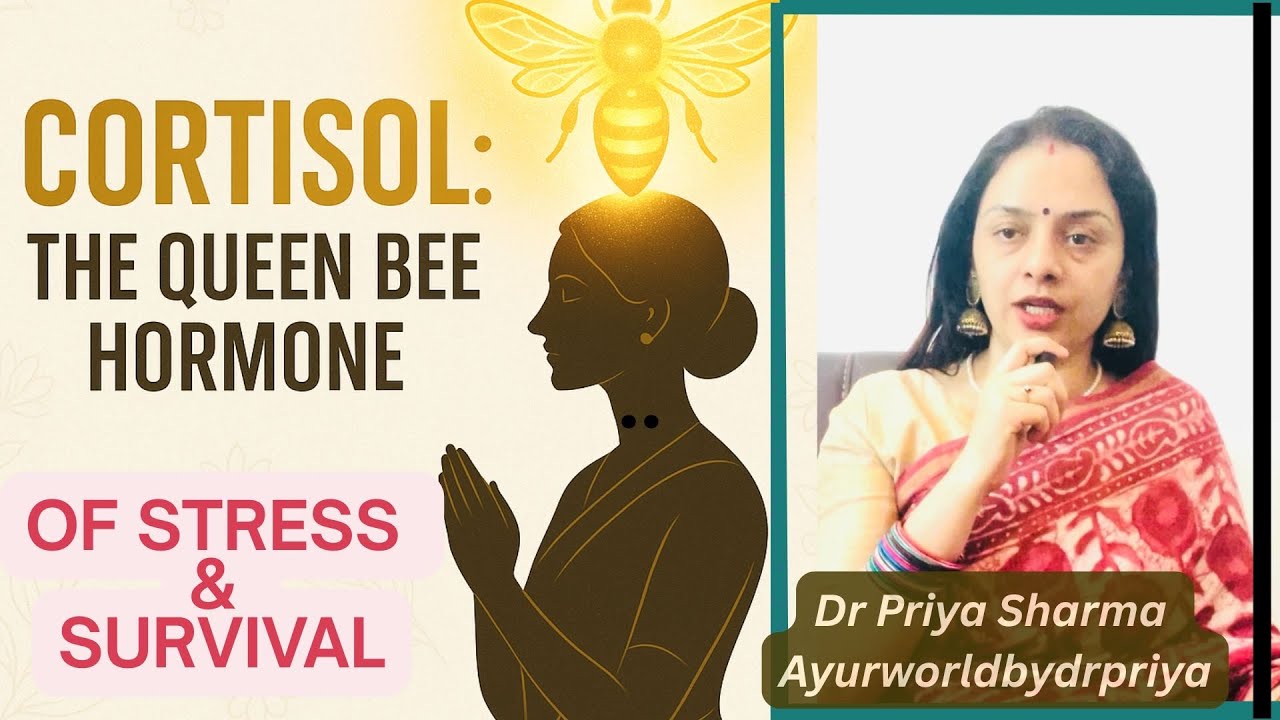 Cortisol Hormone: The Queen Bee of Stress & Survival | Dr. Priya Sharma
