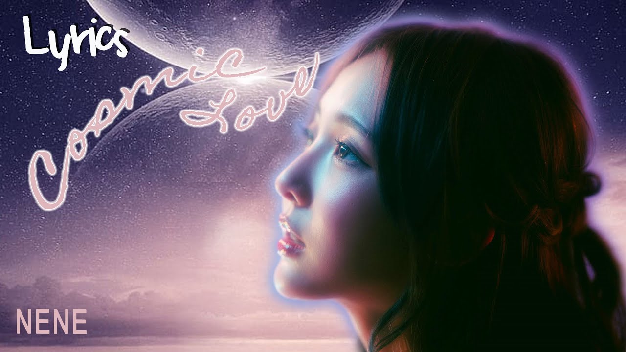 Cosmic Love – Nene [เนื้อเพลง l THAI/ENG Lyrics]