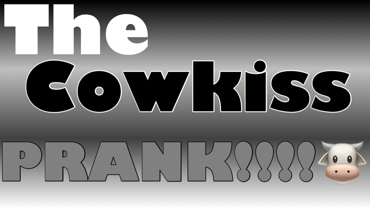 COWKISS PRANK
